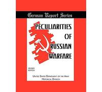 Peculiarities Of Russian Warfare (German Reports Series)