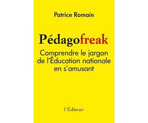 Pédagofreak: Comprendre le jargon de l'éducation nationale en s'amusant