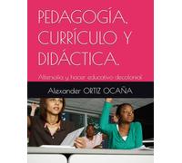 PEDAGOGÍA, CURRÍCULO Y DIDÁCTICA.: Altersofía y hacer educativo decolonial