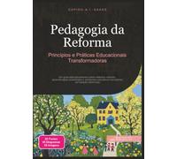 Pedagogia da Reforma: Princípios e Práticas Educacionais Transformadoras