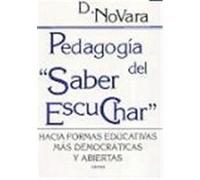 PEDAGOGÍA DEL "SABER ESCUCHAR". Hacia formas educativas más democráticas y abiertas