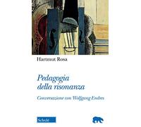 Pedagogia della risonanza. Conversazione con Wolfgang Endres