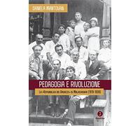 Pedagogia e rivoluzione. La «Repubblica dei Ragazzi» di Malachovka (1919-1939)