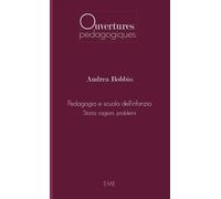 Pedagogia e scuola dell'infanzia Storia, ragioni, problemi - Andrea Bobbio - Eme Et Intercommunications - broché - Roman