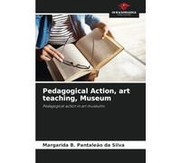 Pedagogical Action, art teaching, Museum: Pedagogical action in art museums