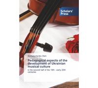 Pedagogical aspects of the development of Ukrainian musical culture: in the second half of the 19th - early 20th centuries