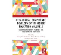 Pedagogical Competence Development in Higher Education Volume 2: Navigating Reflective Practices and Transformative Pedagogies