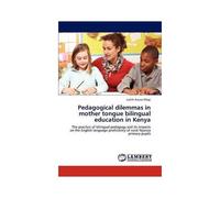 Pedagogical Dilemmas In Mother Tongue Bilingual Education In Kenya