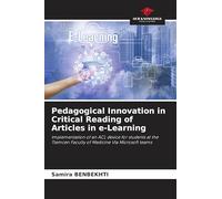 Pedagogical Innovation in Critical Reading of Articles in e-Learning: Implementation of an A evice for students at the Tlemcen Faculty of Medicine Via Microsoft teams