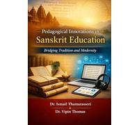 Pedagogical Innovations in Sanskrit Education: Bridging Tradition and Modernity