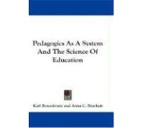 Pedagogics as a System and the Science of Education Rosenkranz, Karl, Brackett, Anna C. (Auteur)