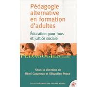 Pédagogie Alternative en Formation d'Adultes. Education pour tous et Justice Sociale