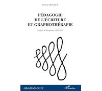 Pédagogie De L'écriture Et Graphothérapie