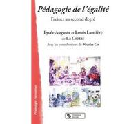 Pédagogie de l'égalité Lycée Auguste et Louis Lumière de La Ciotat (Editeur général), Auguste et louis . (Auteur)