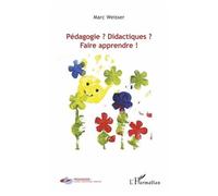 Marc Weisser – Pédagogie ? Didactiques ? Faire apprendre ! – Broché