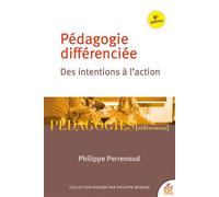 Pédagogie différenciée Des intentions à l'action - Philippe Perrenoud - Esf - broché - Essai