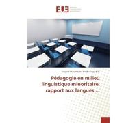 Pédagogie en milieu linguistique minoritaire: rapport aux langues ... Rapport aux langues ... - Léopold Masumbuko - Universitaires Europeennes - broché - Etude