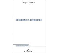 Pédagogie et démocratie - Jacques Caillaux - L'harmattan - broché - Essai