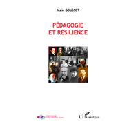 Pédagogie et résilience - Alain Goussot - L'harmattan - broché - Essai