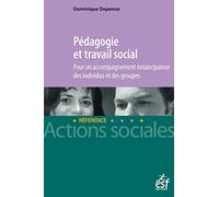 Pédagogie et travail social - Pour un accompagnement émancipateur des individus et des groupes.