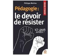 Pédagogie : Le Devoir De Résister - 10 Ans Après !