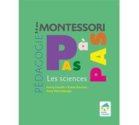 Pédagogie Montessori pas à pas - Les sciences 3-6 ans - Sylvia Dorance - Ecole Vivante - broché - Scolaire / Universitaire