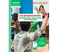 Pédagogie pratique - Intelligence artificielle en éducation : comprendre, enseigner, accompagner - Laeticia Allegrini - Hachette Education - broché - Guide