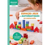 Pédagogie Pratique - Les espaces-jeux et mathématiques en maternelle Ed 2023 - Anne Drapeau-Grès - Hachette Education - broché - Essai