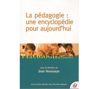 PEDAGOGIE UNE ENCYCLOPEDIE POUR AUJOURD HUI