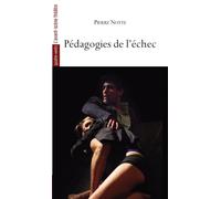 Pédagogies de l’échec - Pierre Notte - L'avant-Scene Theatre - broché - Théâtre