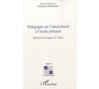 Pédagogies De L'interculturel À L'école Primaire - Découvrir La Langue De L'autre