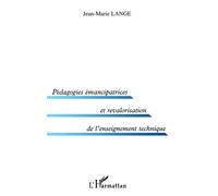 Pedagogies émancipatrices et revalorisation de l'enseignement technique - Jean-Marie Lange - L'harmattan - broché - Etude