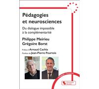 Pédagogies et neurosciences Du dialogue impossible à la complémentarité - Philippe Meirieu - Chronique Sociale - broché - Essai