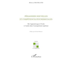 Pédagogies nouvelles et compétences psychosociales: De l'apprentissage à l'école à l'entrée dans l'enseignement supérieur