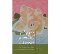 Pedagogies Of Kindness And Respect: On The Lives And Education Of Children (Paperback) P L Thomas, Paul R Carr, Julie A Gorlewski, Brad J Porfilio (Auteur)