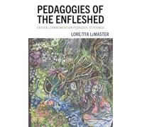 Pedagogies of the Enfleshed: Critical Communication Pedagogy, Otherwise