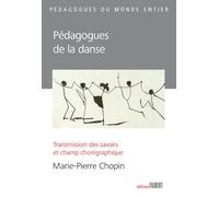 Pédagogues de la danse. Transmission des savoirs et champ chorégraphique