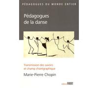 Pédagogues De La Danse - Transmission Des Savoirs Et Champ Chorégraphique