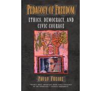 Pedagogy of Freedom: Ethics, Democracy, and Civic Courage