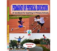 PEDAGOGY OF PHYSICAL EDUCATION (A Handbook for Teaching in Primary School)