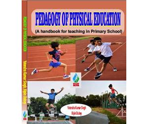 PEDAGOGY OF PHYSICAL EDUCATION (A Handbook for Teaching in Primary School)