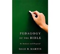 Pedagogy of the Bible Dale B. Martin (Auteur)