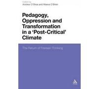 Pedagogy, Oppression and Transformation in a 'post-critical' Climate - [Version Originale] Maeve O,brien, Andrew O,shea (Auteur)