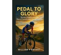 Pedal to Glory: Romain Grégoire and the Rise of France’s Next Cycling Superstar