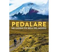 Pedalare nei luoghi più belli del mondo