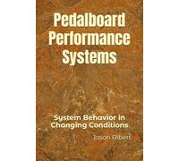 Pedalboard Performance Systems: System Behavior in Changing Conditions
