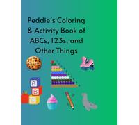 Peddie's Coloring Book of ABCs, 123s, and Other Things