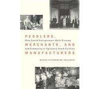 Peddlers Merchants and Manufacturers by Diane C. Vecchio Diane C. Vecchio (Auteur)