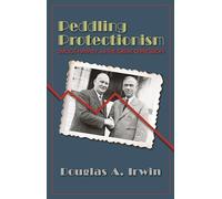 Peddling Protectionism: Smoot-Hawley and the Great Depression