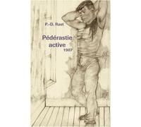 Pédérastie active - P.-D. Rast - Gay-Kitsch-Camp - broché - Livre